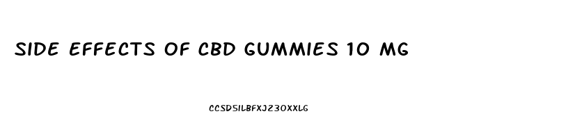Side Effects Of Cbd Gummies 10 Mg