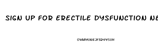 Sign Up For Erectile Dysfunction Newsletter