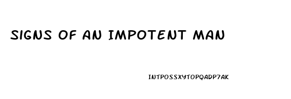 Signs Of An Impotent Man