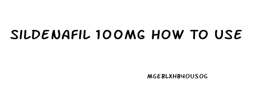 Sildenafil 100mg How To Use