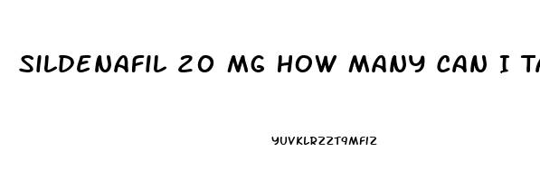 Sildenafil 20 Mg How Many Can I Take For Ed