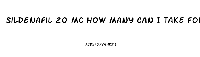 Sildenafil 20 Mg How Many Can I Take For Erectile Dysfunction