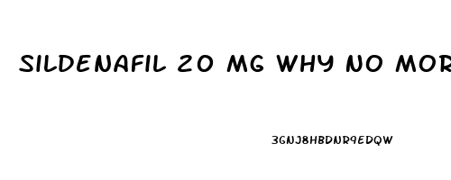 Sildenafil 20 Mg Why No More Than One In 72 Hrs