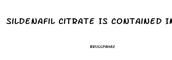 Sildenafil Citrate Is Contained In Which Drugs
