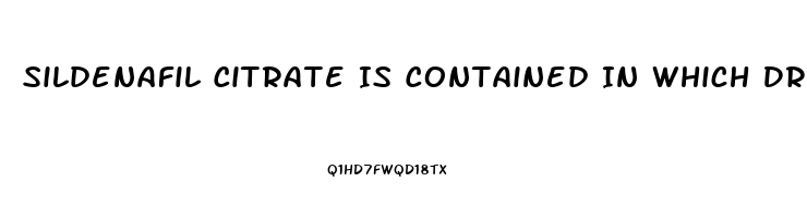 Sildenafil Citrate Is Contained In Which Drugs