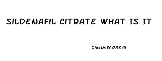 Sildenafil Citrate What Is It