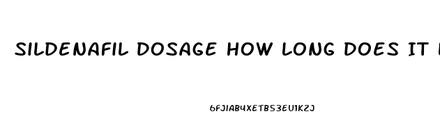 Sildenafil Dosage How Long Does It Last