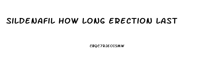 Sildenafil How Long Erection Last
