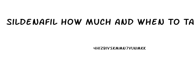 Sildenafil How Much And When To Take