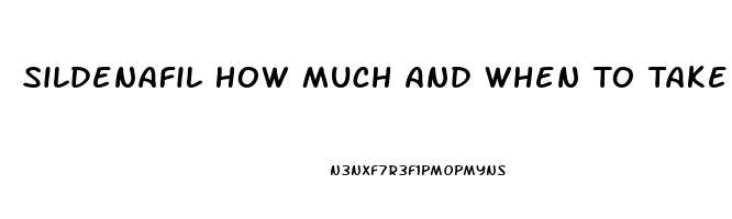 Sildenafil How Much And When To Take