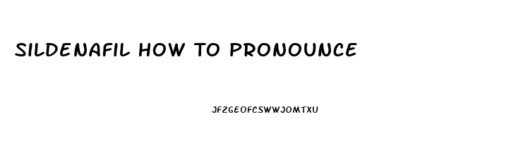 Sildenafil How To Pronounce