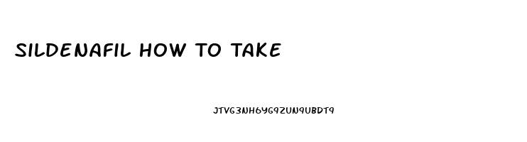Sildenafil How To Take