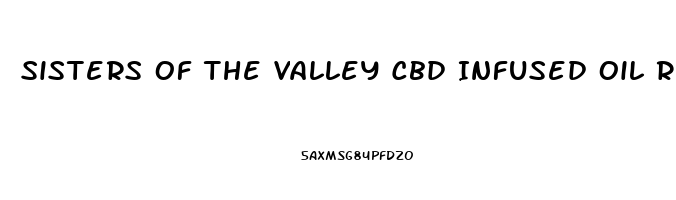 Sisters Of The Valley Cbd Infused Oil Review