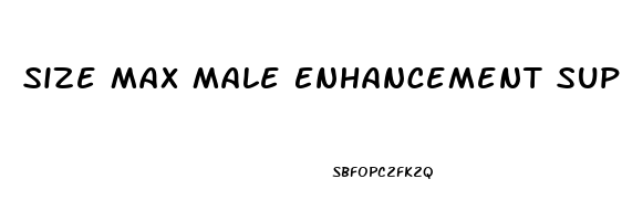 Size Max Male Enhancement Supplement