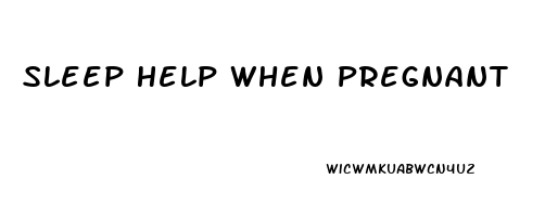 Sleep Help When Pregnant