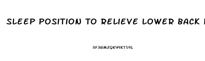 Sleep Position To Relieve Lower Back Pain