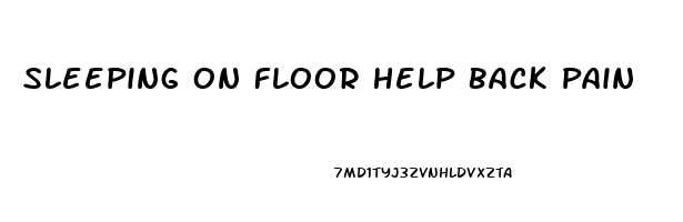 Sleeping On Floor Help Back Pain