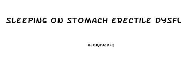 Sleeping On Stomach Erectile Dysfunction