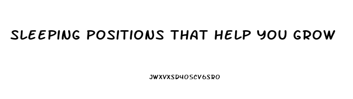 Sleeping Positions That Help You Grow