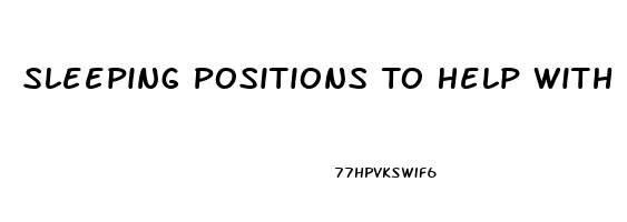 Sleeping Positions To Help With Back Pain