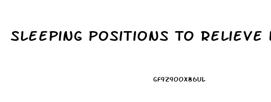 Sleeping Positions To Relieve Lower Back Pain