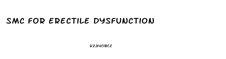 Smc For Erectile Dysfunction