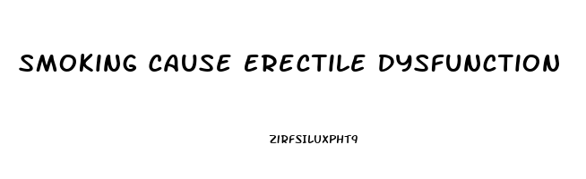 Smoking Cause Erectile Dysfunction