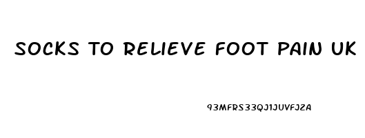 Socks To Relieve Foot Pain Uk