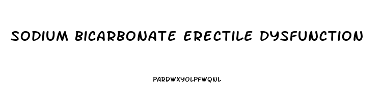 Sodium Bicarbonate Erectile Dysfunction