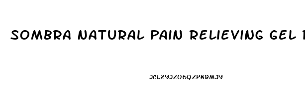 Sombra Natural Pain Relieving Gel Review