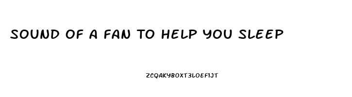 Sound Of A Fan To Help You Sleep