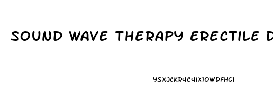 Sound Wave Therapy Erectile Dysfunction