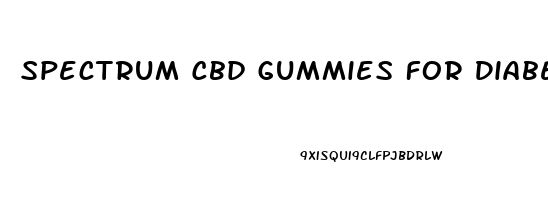 Spectrum Cbd Gummies For Diabetes 2