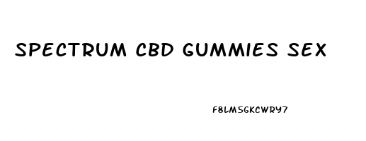 Spectrum Cbd Gummies Sex
