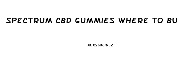 Spectrum Cbd Gummies Where To Buy