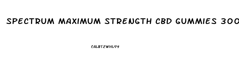 Spectrum Maximum Strength Cbd Gummies 300mg