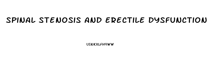 Spinal Stenosis And Erectile Dysfunction