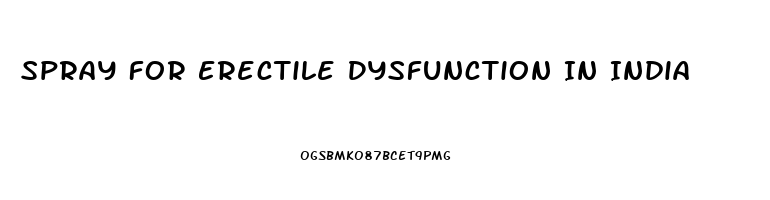 Spray For Erectile Dysfunction In India