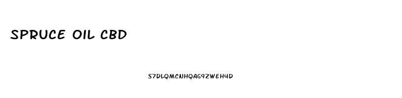 Spruce Oil Cbd