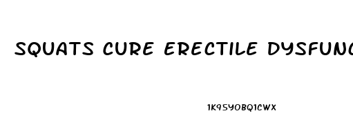 Squats Cure Erectile Dysfunction