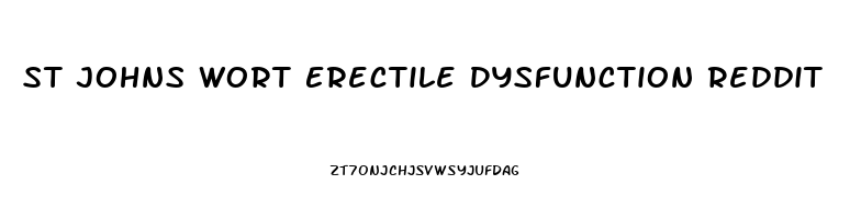 St Johns Wort Erectile Dysfunction Reddit