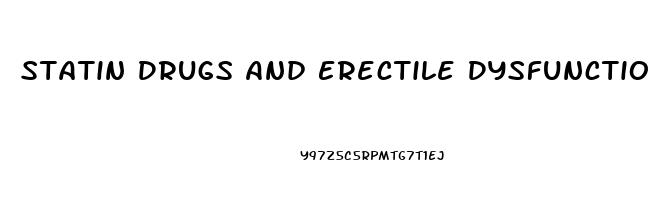 Statin Drugs And Erectile Dysfunction