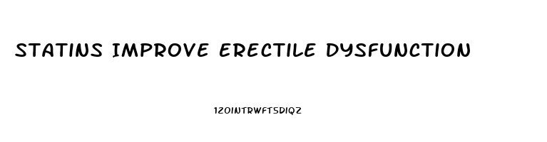 Statins Improve Erectile Dysfunction