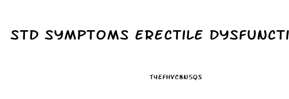 Std Symptoms Erectile Dysfunction