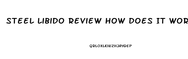 Steel Libido Review How Does It Work