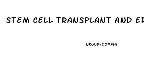 Stem Cell Transplant And Erectile Dysfunction