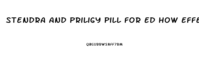 Stendra And Priligy Pill For Ed How Effective Is It