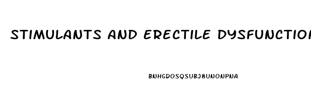 Stimulants And Erectile Dysfunction