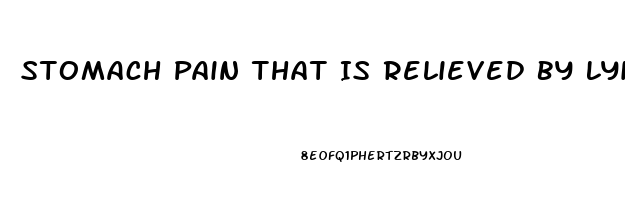 Stomach Pain That Is Relieved By Lying Down