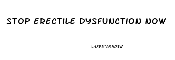 Stop Erectile Dysfunction Now